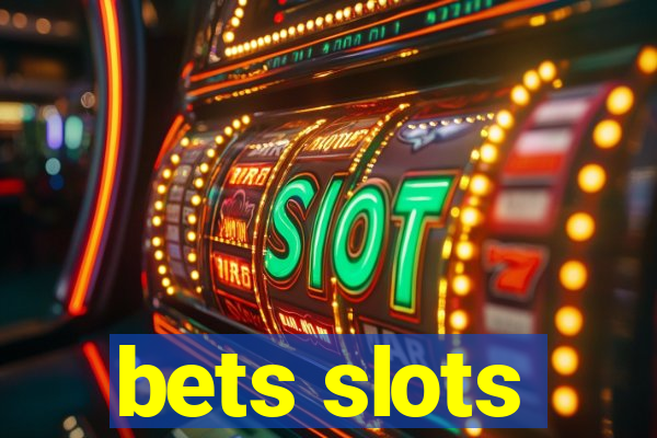 bets slots