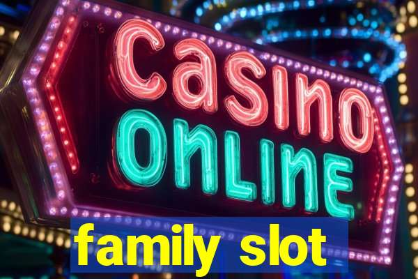 family slot