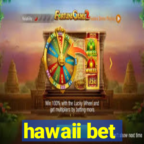 hawaii bet