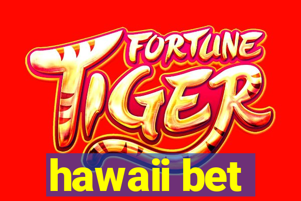 hawaii bet