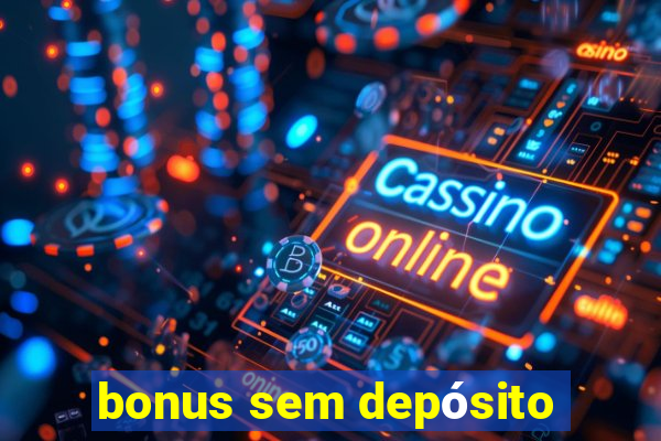 bonus sem depósito