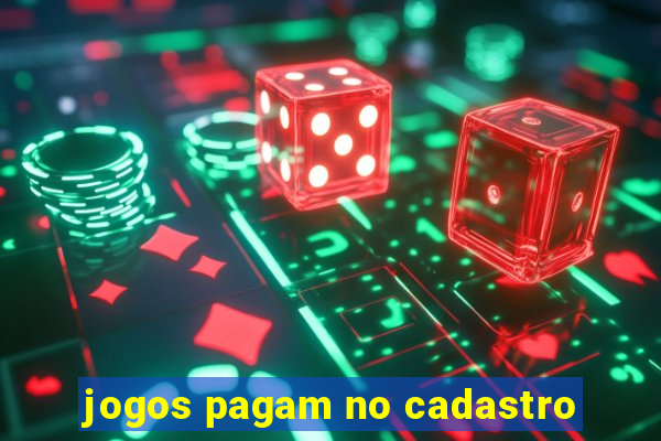 jogos pagam no cadastro