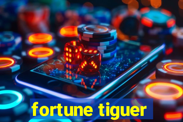 fortune tiguer