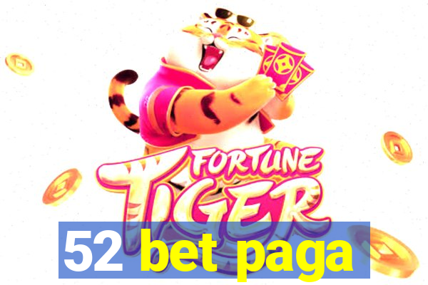 52 bet paga