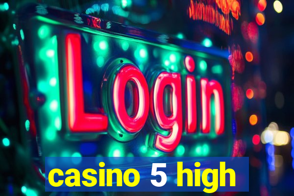 casino 5 high