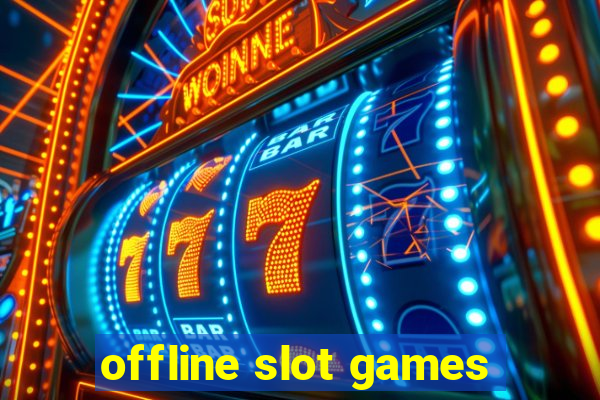 offline slot games