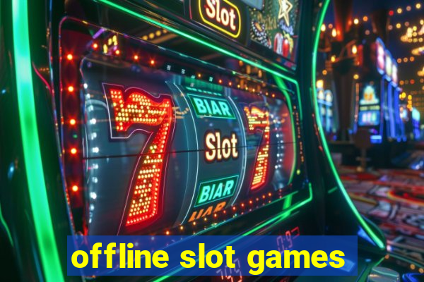 offline slot games