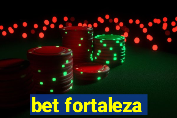 bet fortaleza