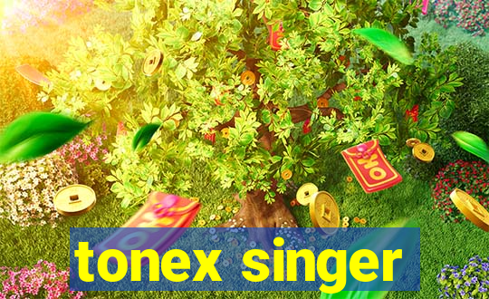 tonex singer