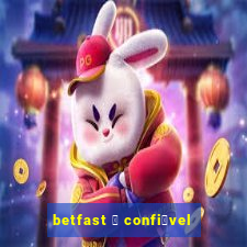 betfast 茅 confi谩vel