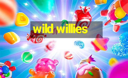 wild willies