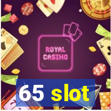 65 slot