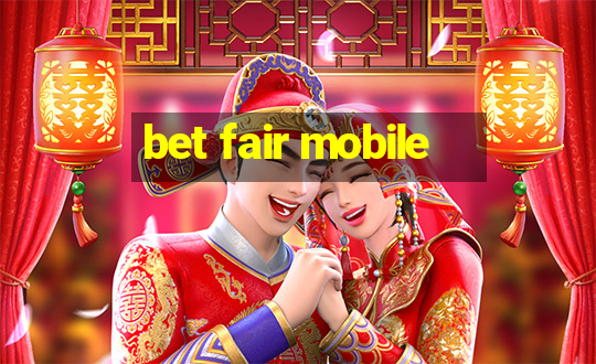 bet fair mobile