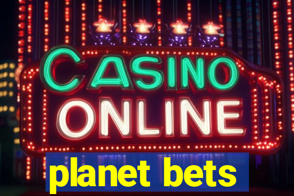 planet bets