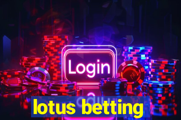 lotus betting