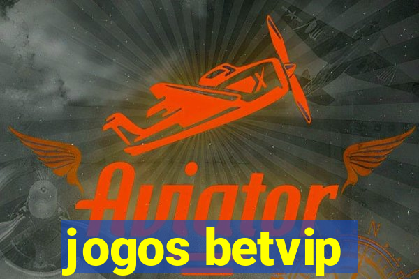 jogos betvip