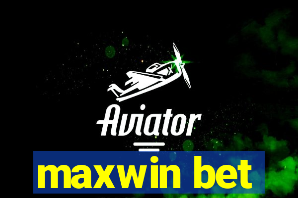 maxwin bet