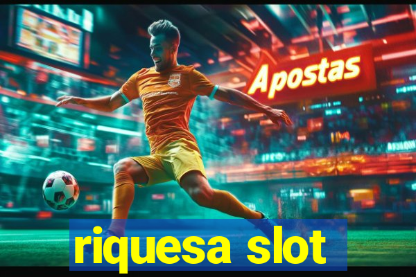 riquesa slot