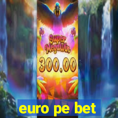 euro pe bet