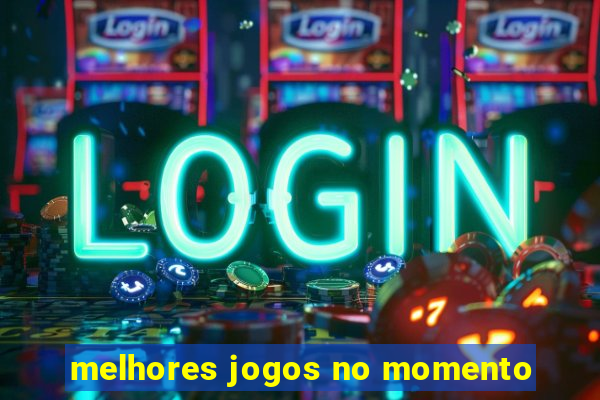 melhores jogos no momento