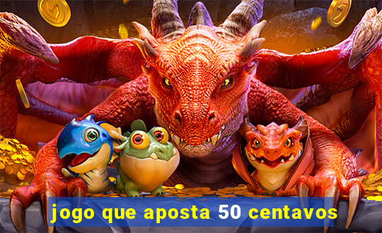 jogo que aposta 50 centavos