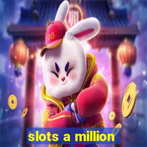 slots a million