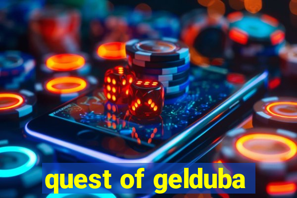 quest of gelduba