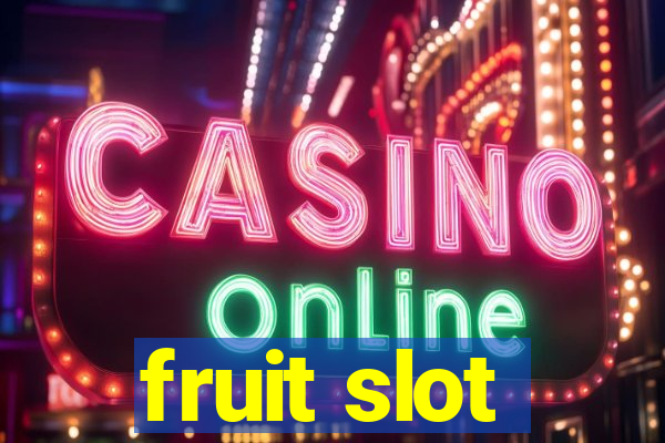 fruit slot