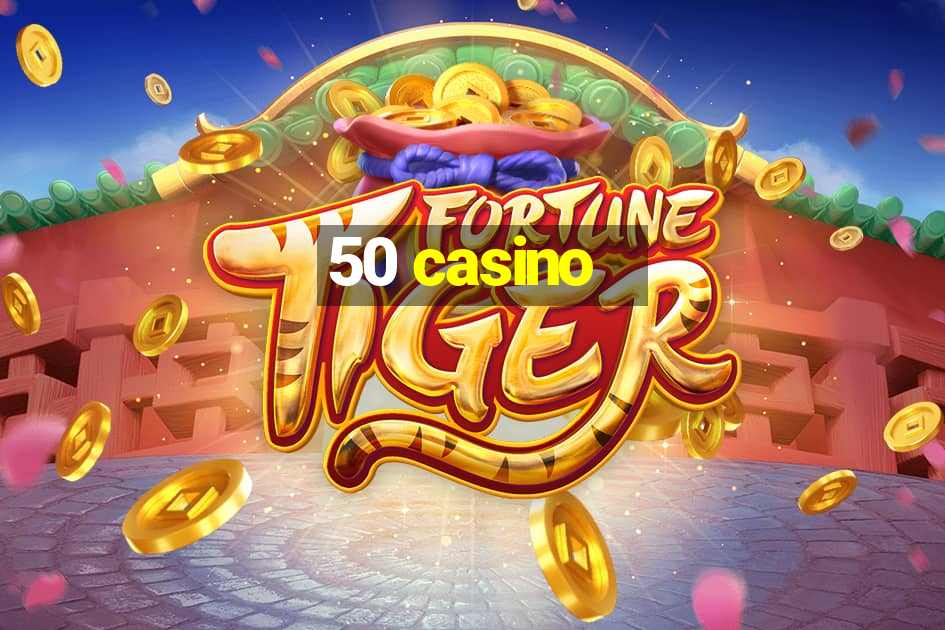 50 casino