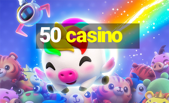 50 casino