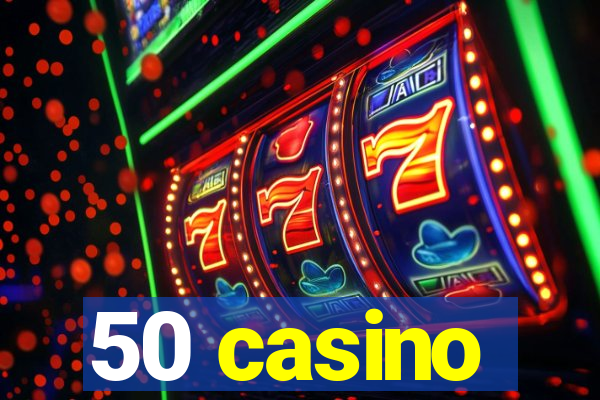 50 casino