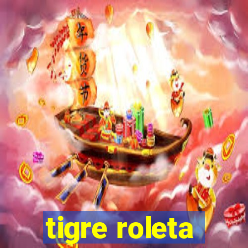 tigre roleta