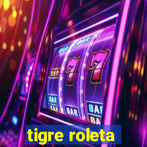 tigre roleta