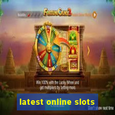 latest online slots