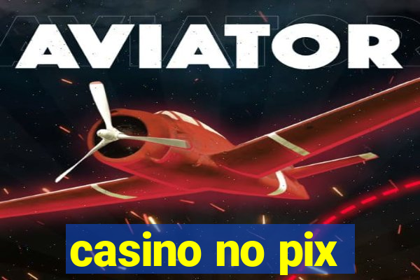 casino no pix