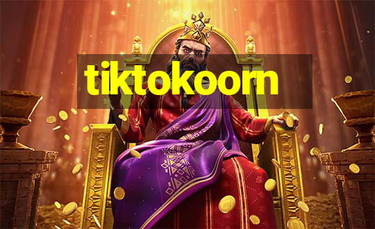 tiktokoorn