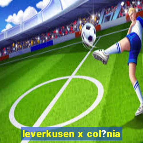 leverkusen x col?nia