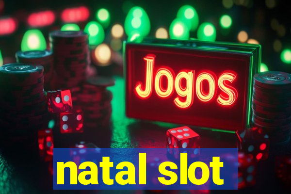 natal slot