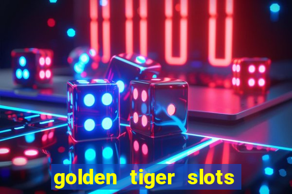 golden tiger slots - slot game