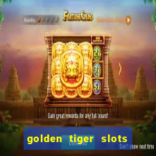 golden tiger slots - slot game