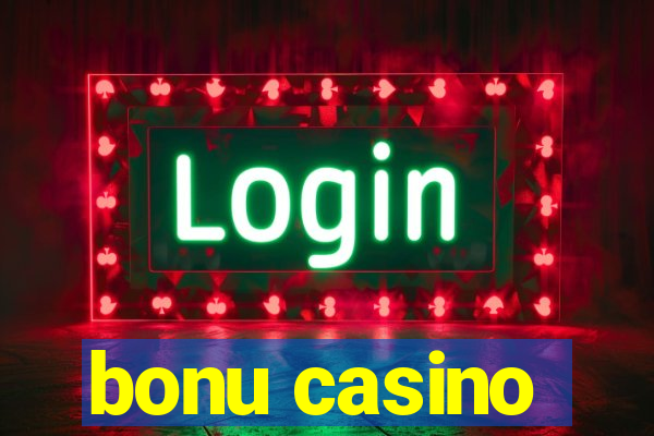 bonu casino