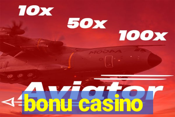 bonu casino