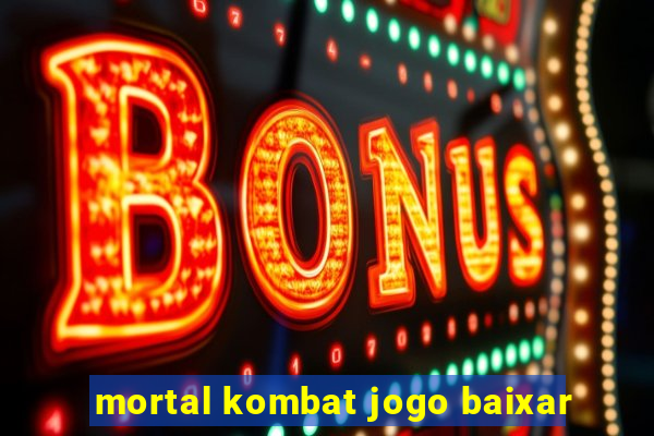 mortal kombat jogo baixar