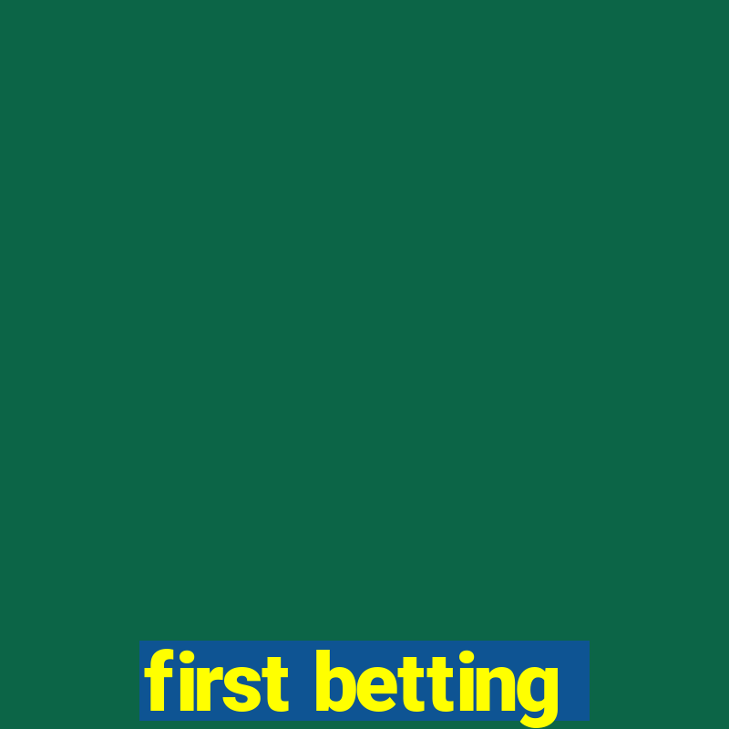 first betting