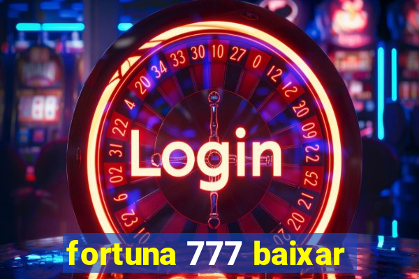 fortuna 777 baixar