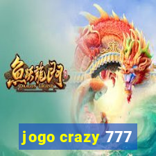 jogo crazy 777