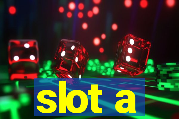 slot a