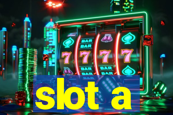 slot a