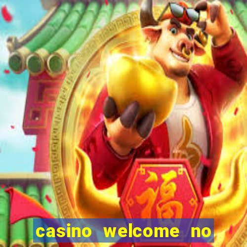 casino welcome no deposit bonus