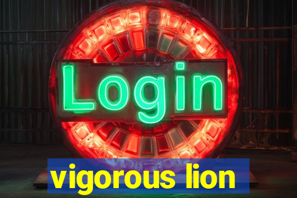 vigorous lion